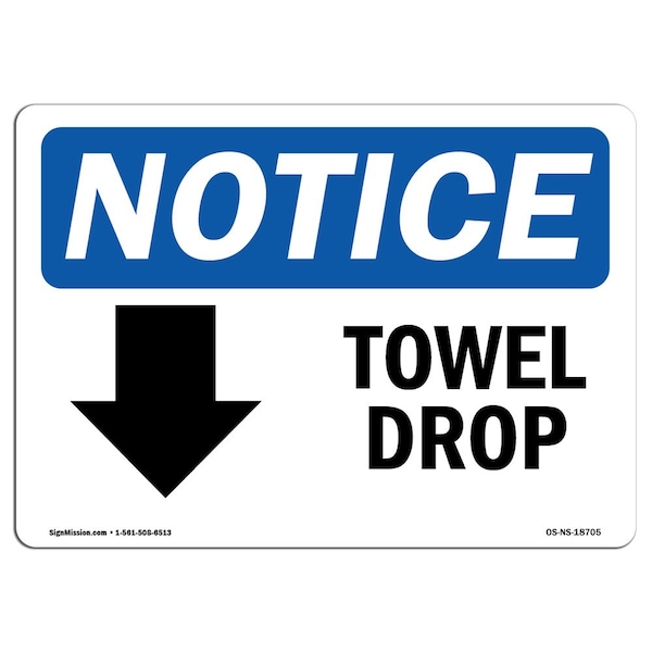 Safety Sign, OSHA Notice, 7" Height, Aluminum, Towel Drop (Down Arrow) Sign With Symbol, Landscape